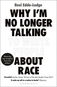 Why I'm No Longer Talking to White People About Race - Kniha