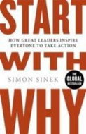 Start With Why: How Great Leaders Inspire Everyone To Take Action - Kniha