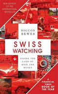 Swiss Watching: Inside the Land of Milk and Money - Kniha