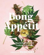 Bong Appétit: Mastering the Art of Cooking with Weed - Kniha