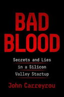 Bad Blood: Secrets and Lies in Silicon Valley - Kniha
