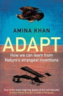 Adapt: How We Can Learn from Nature's Strangest Inventions - Kniha