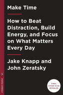 Make Time: How to Beat Distraction, Build Energy, and Focus on What Matters Every Day - Kniha