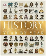 History Year by Year: The ultimate visual guide to the events that shaped the world - Kniha