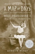 A Map of Days: Miss Peregrine's Peculiar Children Book 4 - Kniha