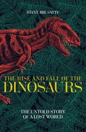 The Rise and Fall of the Dinosaurs: The Untold Story of a Lost World - Kniha