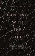 Dancing with the Gods: Reflections on Life and Art - Kniha