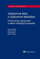 Výzkumná data a výzkumné databáze: Právní rámec zpracování a sdílení vědeckých poznatků - Kniha