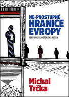 Ne-propustné hranice Evropy: Hranice a migrace dočasných pracovníků - Kniha