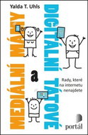 Mediální mámy a digitální tátové: Rady, které na internetu nenajdete - Kniha