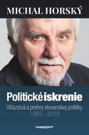 Politické iskrenie: Víťazstvá a prehry slovenskej politiky - Kniha