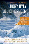 Hory byly jejich osudem: Výjimečná kniha o českých a slovenských horolezcích - Kniha