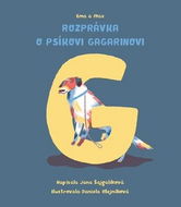 Ema a Max Rozprávka o psíkovi Gagarinovi - Kniha