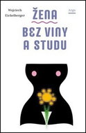 Žena bez viny a studu: Kobieta bez winy i wstydu - Kniha