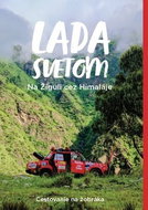 Lada svetom Na Žiguli cez Himaláje: Cestovanie na žobráka - Kniha