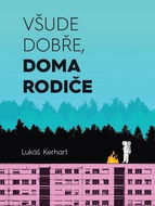 Všude dobře, doma rodiče - Kniha