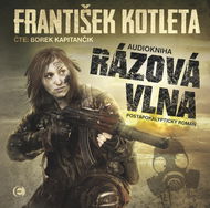 Rázová vlna: Závěr akčních postapokalyptických bestsellerů Spad a Poločas rozpadu - Audiokniha na CD