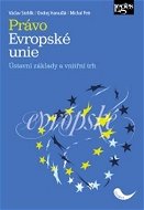 Právo Evropské unie: Ústavní základy a vnitřní trh - Kniha