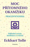Moc přítomného okamžiku: pracovní kniha - Kniha