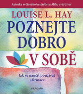 Poznejte dobro v sobě: Jak se naučit používat afirmace - Kniha