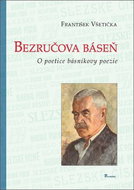Bezručova báseň: o poetice básníkovy poezie - Kniha