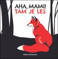 Aha, mami! Tam je les - Kniha