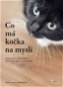 Co má kočka na mysli: Obrazový průvodce kočičích gest a chování - Kniha