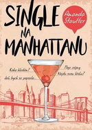 Single na Manhattanu: Koho hledám, Moje zájmy, Jak bych se popsala, Najdu svou lásku? - Kniha