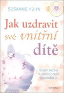 Jak uzdravit své vnitřní dítě: Sedm kroků k osvobození vlastního já - Kniha