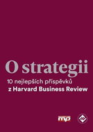 O strategii: 10 nejlepších příspěvků z Harvard Business Review - Kniha
