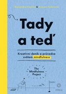 Teď a tady: Kreativní deník a průvodce světem mindfulness - Kniha