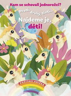 Kam se schovali jednorožci?: První, druhý, třetí... Najdeme je, děti! - Kniha