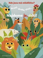 Kde jsou má mláďátka?: První, druhé, třetí... Najdeme je, děti! - Kniha