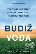 Budiž voda: Izraelská inspirace pro svět ohrožený nedostatkem vody - Kniha