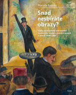 Snad nesbíráte obrazy?: Cesty soukromého sběratelství moderního umění v českých zemích v let. 1948–1 - Kniha