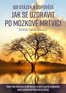 100 otázek a odpovědí, jak se uzdravit po mozkové mrtvici: Rady pro všechny, kteří bojují za své vla - Kniha