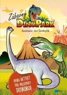 Zábavný Dinopark: Kniha aktivit pro milovníky druhohor - Kniha