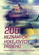 200 neznámých hokejových příběhů: Pikantní historky z hokejového zákulisí - Kniha