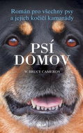 Psí domov: Román pro všechny psy a jejich kočičí kamarády - Kniha