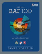 RAF 100: Oficiální historie 1918-2018 - Kniha