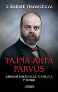 Tajná akta Parvus: Zákulisí bolševické revoluce v Rusku - Kniha
