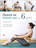 Zbavte se bolesti zad za 6 týdnů: 100 cviků pro pevná, pružná a zdravá záda - Kniha