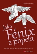 Jako Fénix z popela: Příběh matky, která přežila svou dceru - Kniha