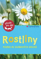 Rostliny: Poznej 85 zajímavých druhů - Kniha