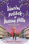 Vánoční polibek v Notting Hillu: Romantický vánoční příběh, který vás zahřeje u srdce - Kniha