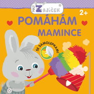 Malý zajíček Pomáhám mamince: Se samolepkami - Kniha