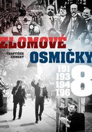 Zlomové osmičky: 1918, 1938, 1948, 1968 - Kniha