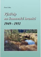 Výstřely na šumavské hranici 1949-1951 - Kniha