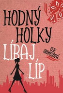 Hodný holky líbaj líp - Kniha