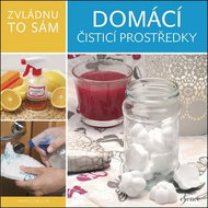Zvládnu to sám Domácí čisticí prostředky - Kniha